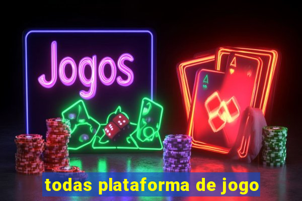 todas plataforma de jogo